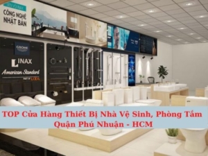 Top các cửa hàng thiết bị nhà vệ sinh tại Phú Nhuận