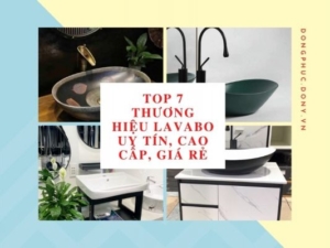 Top 7 Thương Hiệu Lavabo Uy Tín, Cao Cấp, Giá Rẻ