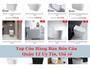 Top 7 Cửa Hàng Bán Bồn Cầu Quận 12 Tốt Giá Rẻ