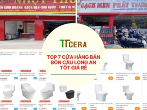 Top 7 Cửa Hàng Bán Bồn Cầu Long An Tốt Giá Rẻ